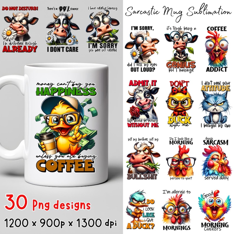 May include: A white ceramic mug with a cartoon duck wearing glasses and holding a coffee cup, surrounded by money. The mug has the text "money can't buy you HAPPINESS unless you are buying COFFEE". Additional designs include sarcastic animal graphics.