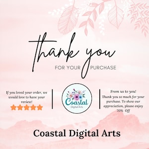May include: A thank you card with a light pink background featuring white feather illustrations at the top. The text reads Thank you FOR YOUR PURCHASE and Coastal Digital Arts. It includes a five-star rating graphic and a 70% off discount offer.