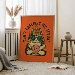 Don't Gaslight Me Jesus | Princess Donut Poster | Mongo Is Appalled | Dungeon Crawler Carl Fan Gifts | Sci-Fi Book Lover | Goddamnit Donut