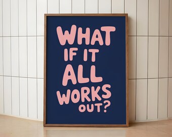 What If It All Works Out Print | Retro Quote Poster | Preppy Wall Art | Typography Poster | Apartment Aesthetic Poster,Positive Quote Print