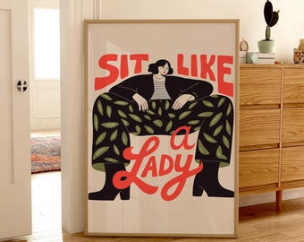 Sit Like a Lady | Feminist Fashion Poster | Modern Woman Illustration | Bold Pop Art Print | Empowering Female Art | Girl Power Art Print