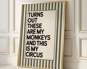 Turns Out These Are My Monkeys | Funny Retro Quote | Preppy Dorm Decor | Feminist Print | Funny Gift | Apartment Decor | Funny Circus Quote