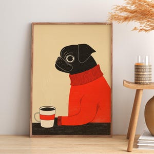 May include: A framed art print featuring a black pug wearing a red sweater, sitting at a table with a steaming coffee cup. The artwork has a minimalist style with a beige background and a black table.