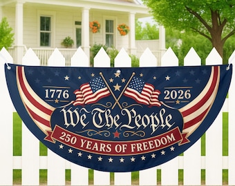 We The People 250 Years of Freedom Semicircle Fence Flag, Patriotic Bunting Banner