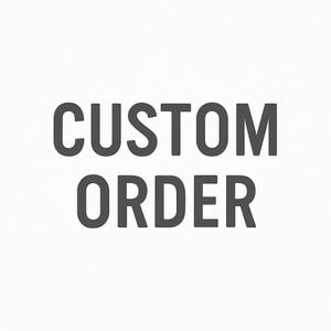 May include: A graphic design featuring the text CUSTOM ORDER in bold, dark gray, sans-serif capital letters centered against a plain white background. The text is arranged in two lines with the word CUSTOM on top and the word ORDER below it.