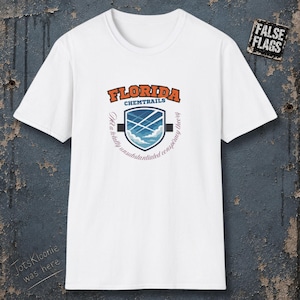 Florida Chemtrails Inte en helt ogrundad konspirationsteori T-shirt, väderkontrolltröja, Chemtrails-skjorta Geoengineering Graphic Tee