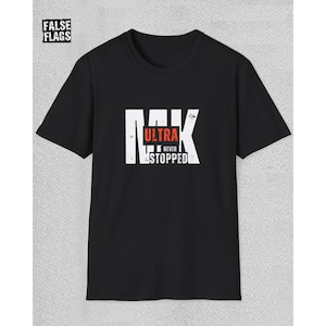 MK Ultra Never Stopped T-Shirt Conspiracy Theory Shirt Mind Control Awareness Tee Government Experiment Truth Seeker Apparel