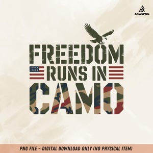 Freedom Runs in Camo PNG, Patriotic Camo Sublimation Design, 4th of July Shirt PNG, Military Pride Clipart, USA Flag Camo Png, America Png