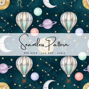 May include: Seamless pattern featuring hot air balloons, planets, moons, lions, and constellations on a dark blue background. The text "Seamless Pattern" is displayed across the center. The image is a JPG file, 300 DPI, 12x12 inches.