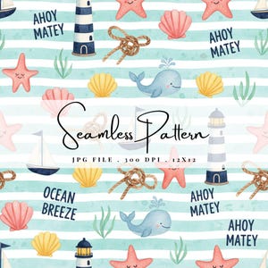 Könnte beinhalten: Nahtloses nautisches Muster mit Illustrationen von Muscheln, Seesternen, Walen, Segelbooten und Leuchttürmen. Das Design enthält die Sätze "Ahoy Matey" und "Ocean Breeze" auf gestreiftem Hintergrund. JPG-Datei, 300 DPI, 12x12.