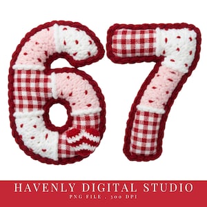May include: Crocheted number 67 in red, white, and pink. The numbers are outlined in red and feature a patchwork design with gingham and dotted patterns. The image includes the text "HAVENLY DIGITAL STUDIO".