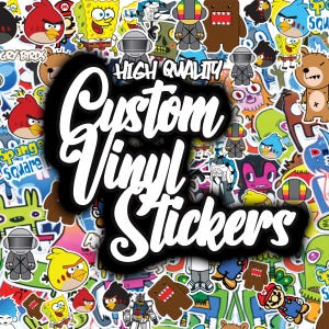 May include: A colorful assortment of custom vinyl stickers featuring various cartoon characters and designs. The stickers include images of Angry Birds, SpongeBob SquarePants, and other pop culture icons. The text "HIGH QUALITY Custom Vinyl Stickers" is prominently displayed.