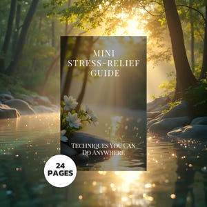 Könnte beinhalten: Buchcover mit dem Titel "MINI STRESS-RELIEF GUIDE" und dem Untertitel "TECHNIQUES YOU CAN DO ANYWHERE". Das Cover zeigt weiße Blumen und den Text "24 PAGES" in einem Kreis. Der Hintergrund ist eine ruhige Szene im Freien mit Wasser und Bäumen.