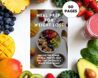 Meal Prep for Weight Loss: Tips and Healthy Recipes (PDF)