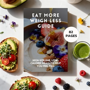 Eat More, Weigh Less: High-Volume Recipes for Weight Loss (PDF)
