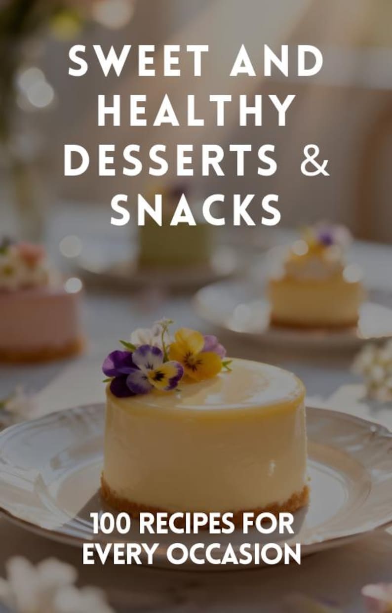 Healthy Dessert and Snacks Recipes: 100 Guilt-Free and Low-Sugar Treats (PDF) image 3