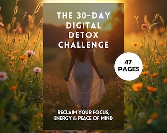 Digital Detox: 30-Day Screen-Free Challenge to Boost Focus and Energy (PDF)