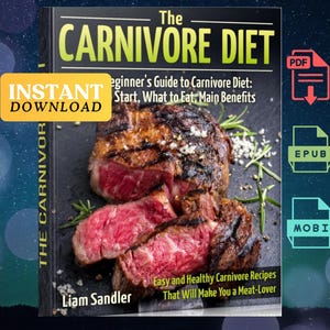 The Carnivore Diet: The Beginner’s Guide | INSTANT DOWNLOAD