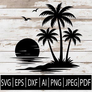 May include: Black silhouette of a tropical beach scene with palm trees, a setting sun, and birds. The image is on a white and gray wood-grain background. The bottom of the image has the text: SVG | EPS | DXF | AI | PNG | JPEG | PDF.