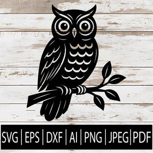 May include: Black owl silhouette perched on a branch with leaves. The owl has large eyes and detailed feather patterns. The image includes the text "SVG | EPS | DXF | AI | PNG | JPEG | PDF" in a black rectangular bar at the bottom.