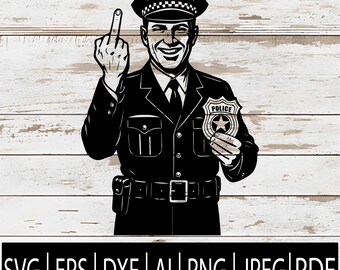 May include: Black and white illustration of a police officer smiling and giving the middle finger. The officer wears a uniform, hat, and holds a badge. Below the image are the file type abbreviations: SVG, EPS, DXF, AI, PNG, JPEG, and PDF.