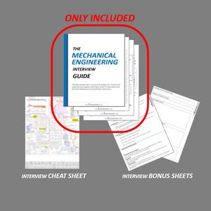 May include: A guide for mechanical engineering interviews, with a cheat sheet and bonus sheets. The guide is titled "The Mechanical Engineering Interview Guide".