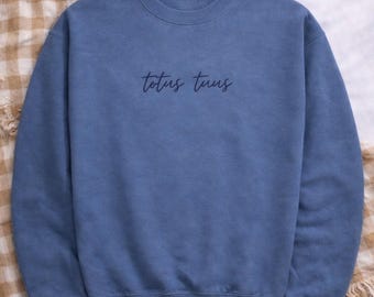 Totus Tuus Embroidered Sweatshirt, Marian Catholic Sweatshirt, Catholic gift, faith based Christian apparel, gift for her, simple clothing