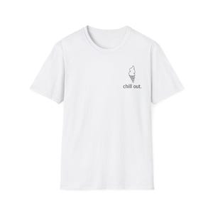 Chill out Unisex Softstyle T-Shirt