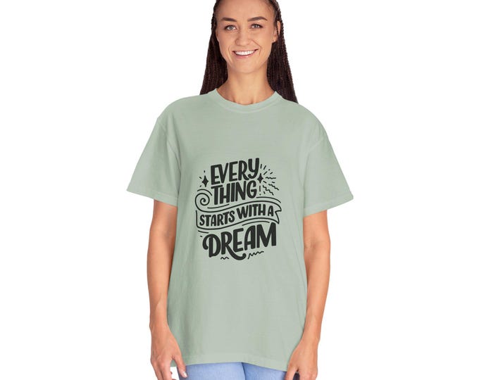 Inspirational Dream T-shirt, Motivational Tee, Dreamer Shirt, Unisex Inspirational Top, Dreamer Gift, Garment-Dyed Tee