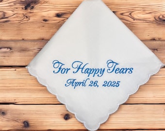 White cotton handkerchief embroidered with the words "For Happy Tears": Simply Sweet Hankies