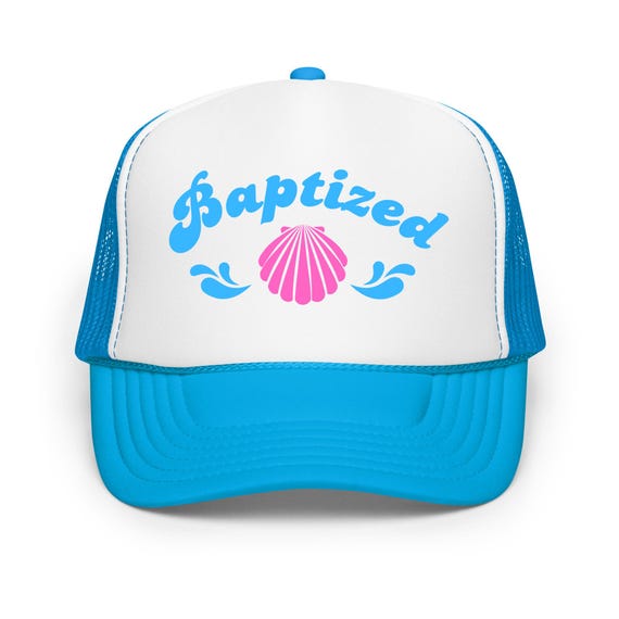 Baptized Foam Trucker Hat