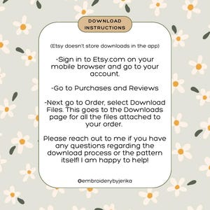 May include: A digital download instruction sheet with a floral daisy pattern background. The instructions are in a white rounded rectangle with the text "DOWNLOAD INSTRUCTIONS". The text explains how to download files from Etsy.