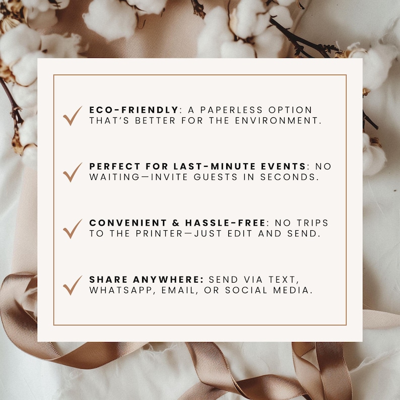May include: A white background with a brown rectangle containing a checklist of four benefits of using a digital invitation. The benefits are: Eco-friendly, Perfect for last-minute events, Convenient & hassle-free, and Share anywhere.