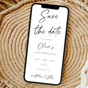 May include: A mobile phone screen shows a digital invitation with the words "Save the date" in cursive. The invitation is for Oliver's 40th birthday, on August 18th, 20XX, in Lakewood, NC. The background is a woven texture.