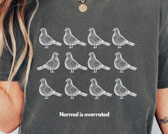 Pigeon Shirt: "Normal is Underrated" Comfort Colors Tee