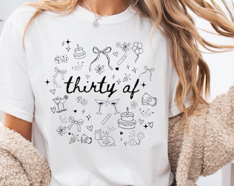 Thirty AF Shirt: Funny 30th Birthday Comfort Colors Tee