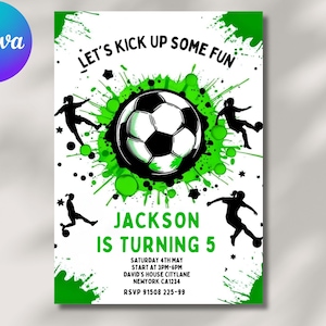 May include: Green and black soccer-themed birthday party invitation with the text "Let's Kick Up Some Fun" and "Jackson is Turning 5". The invitation includes details for the party, including the date, time, location, and RSVP information.