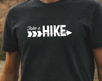 Take A Hike T-shirt | Hiking, Hiker, Backpacking gear, Backpacker, trails, nature walk, hiking gear, camping, outdoors, trails, parks, tent