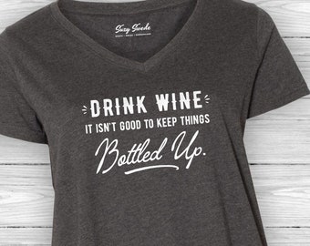 Plus size, Drink Wine It Isn't Good to Keep Things Bottled Up, funny shirts, ladies curvy, plus size clothing, wine shirts, 4xl, 3xl, womens