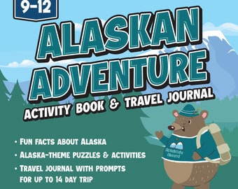 Alaskan Adventure: Alaska Activity Book & Travel Journal, Ages 9-12, kids travel journal,  Alaska cruise, vacation, travel journal for kids