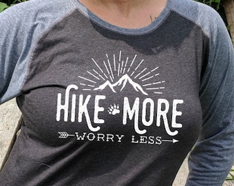 Hiking Shirt ~ Hike More Worry Less Baseball Shirt - Mountain Shirt, Wanderlust, camping, Hiker, travel gift, adventure awaits, vacation