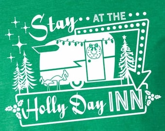Stay at Holly Day Inn tshirt, Christmas shirts, Camping gift, camper trailer, tin can, vintage, retro, RV, travel gifts, t-shirt, glamping