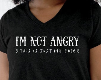 I'm Not Angry This is Just My Face, plus size tops, introvert shirt, bitch face, funny shirts for women, plus size v-neck, graphic tees