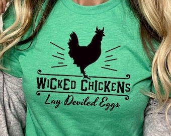Wicked Chickens Lay Deviled Eggs T-shirt ~ Homesteader, funny chicken shirt, chicken lady, backyard farmer, chicken shirt