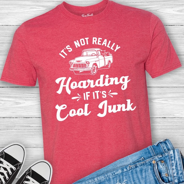 It's Not Really Hoarding if it's Cool Junk Shirt - salvage, thrift store, furniture flipper, mid century, antiques, upcycled, picker, shabby