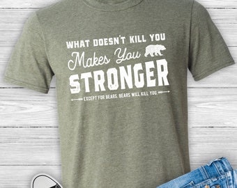 What Doesn&#39;t Kill You Makes You Stronger, Funny Shirts, Grit, Badass, Dark Humor, Divorce Gift, Life&#39;s a Bitch, Encouragement, Tough Time