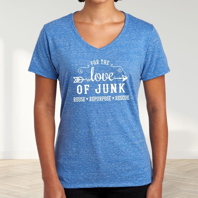 For the Love of Junk, women's v-neck, furniture flipper, mid century, antiques, chalk paint, upcycled, vintage, repurposed furniture, shabby image 1