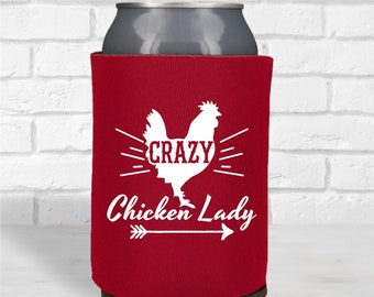 Crazy Chicken Lady Can Cooler - backyard chickens, chicken, hen, chicken coop, farm girl, drink cooler, can cooler, chicken gift, can holder