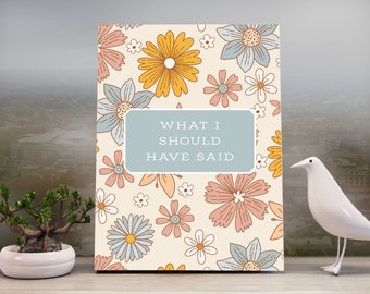 Funny Lined Notebook | What I Should Have Said | floral journal, lined blank journal, retro flowers, 1970s, groovy, hippie, notes, diary