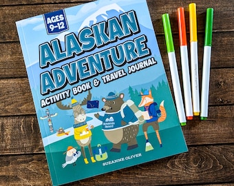 Alaskan Adventure: Alaska Activity Book & Travel Journal, Ages 9-12, kids travel journal,  Alaska cruise, vacation, travel journal for kids